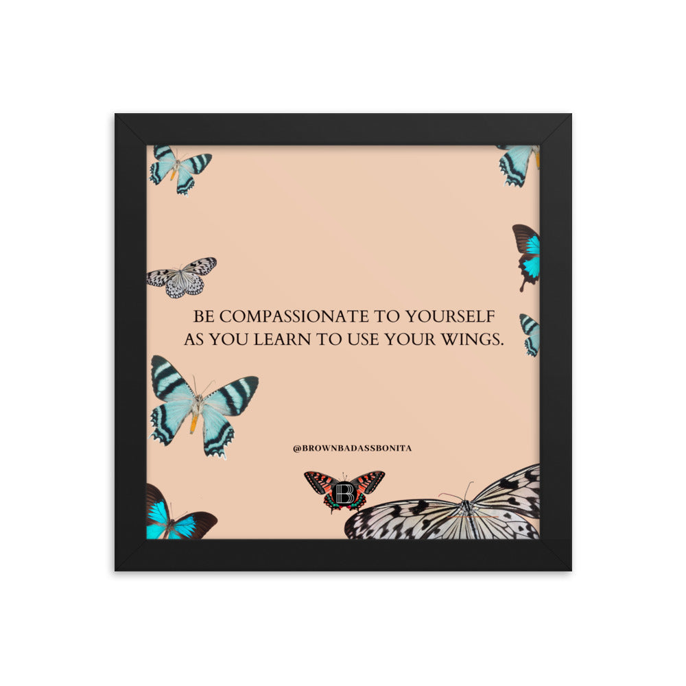 Be compassionate to yourself - Framed poster