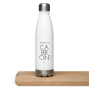 No pos ta cabron SS Water Bottle
