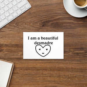 I am a beautiful Desmadre Postcard