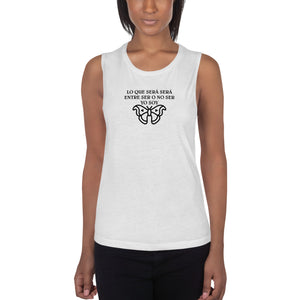 Lo que sera sera Muscle Tank