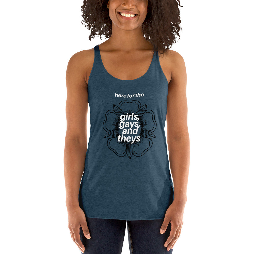 Here for the Girls, Gays, and Theys Racerback Tank